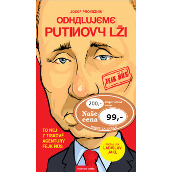 Odhalujeme Putinovy lži - To nej z tiskové agentury Fejk Ňůs