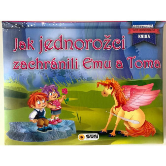 Prostorová kniha - Jak jednorožci zachránili Emu a Toma